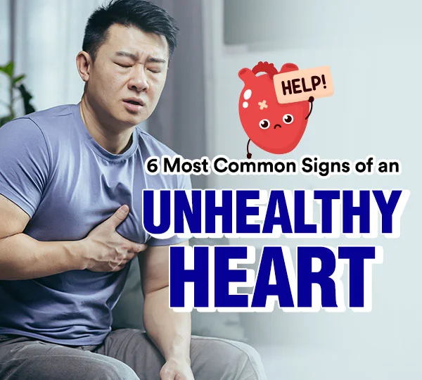 6 Most Common Signs of an Unhealthy Heart